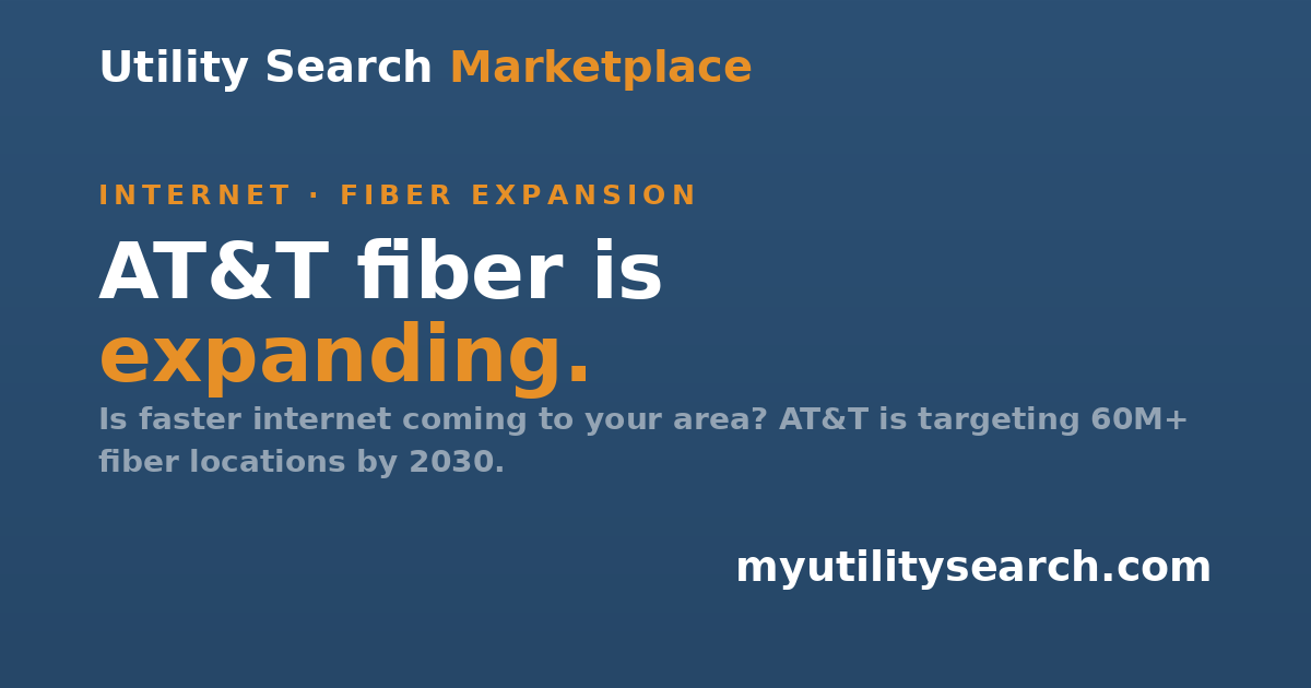 att fiber expansion — AT&T targeting 60 million-plus fiber locations by 2030, is it coming to your area