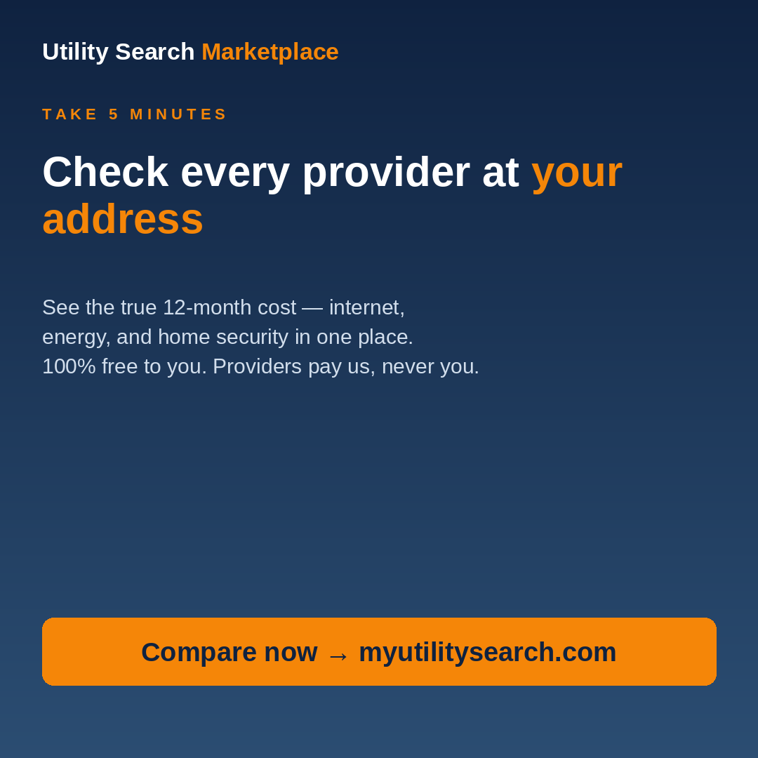 Compare every internet, energy and home security provider at your address free with Utility Search Marketplace