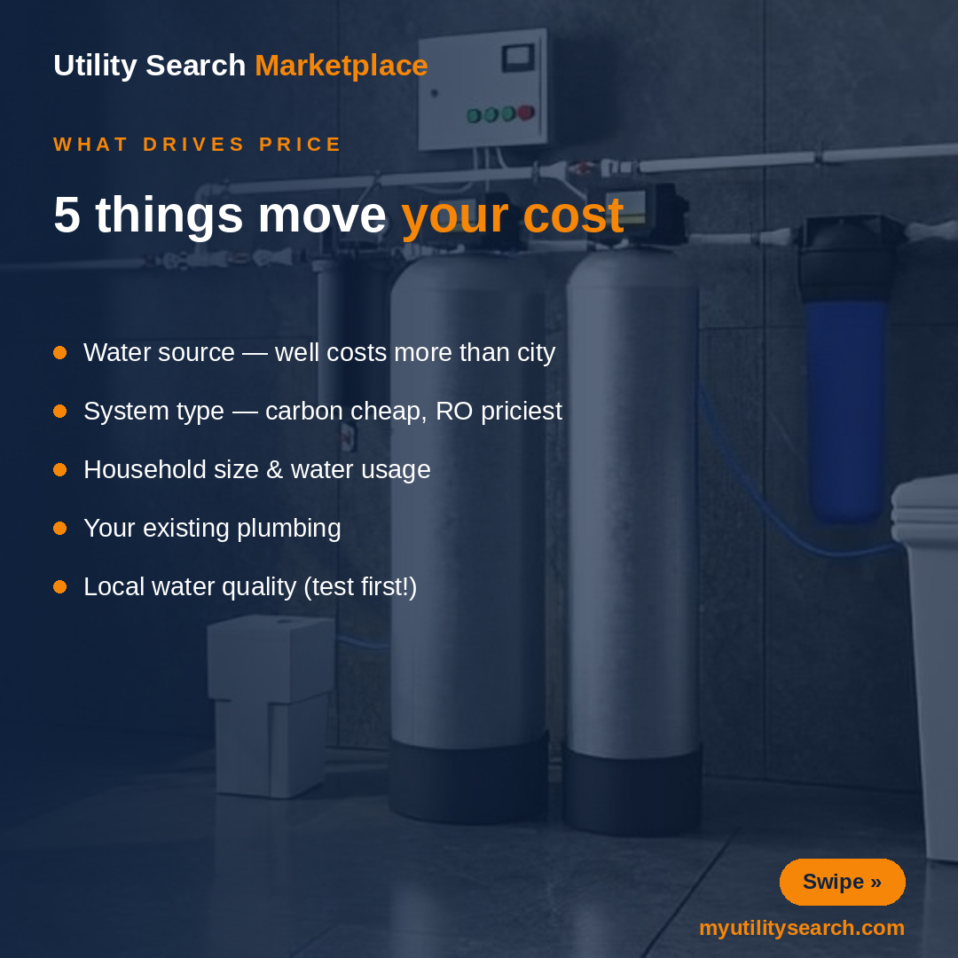 what drives whole house water filter cost — 5 factors: water source, system type, household size, plumbing, local water quality 2026