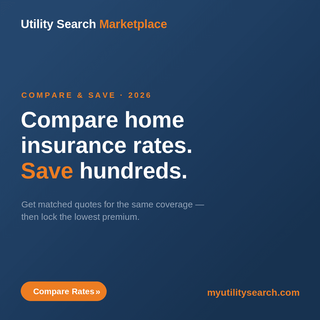 Compare home insurance rates and save hundreds in 2026 — Utility Search Marketplace graphic on getting matched quotes for the same coverage and locking the lowest premium