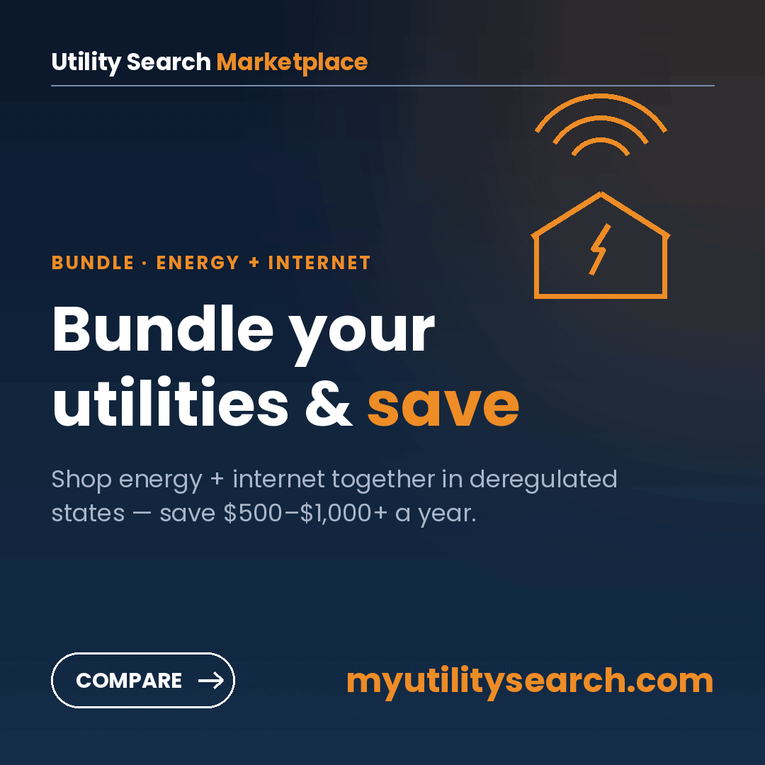 Bundle energy and internet in deregulated states to save $500–$1,000+ a year — Utility Search Marketplace