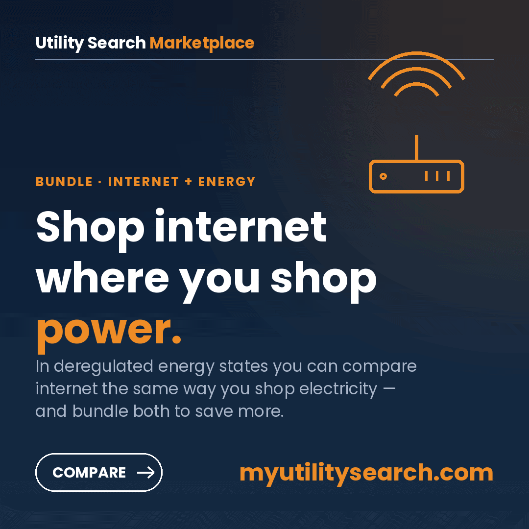 Shop internet in deregulated energy states the same way you shop electricity — Utility Search Marketplace