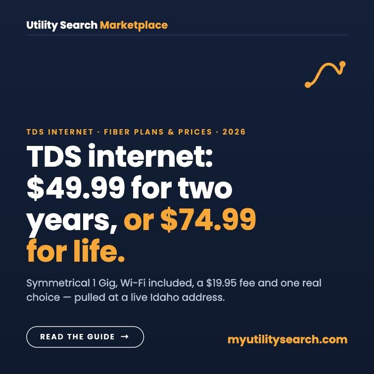 TDS internet: 1 Gig fiber at $49.99 for two years or $74.99 Price for Life, Wi-Fi included, pulled at a live Idaho address